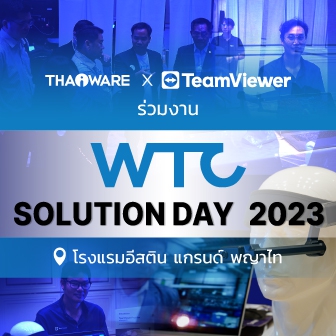 Thaiware ควง TeamViewer ร่วมออกบูธงาน WTC SOLUTION DAY 2023
