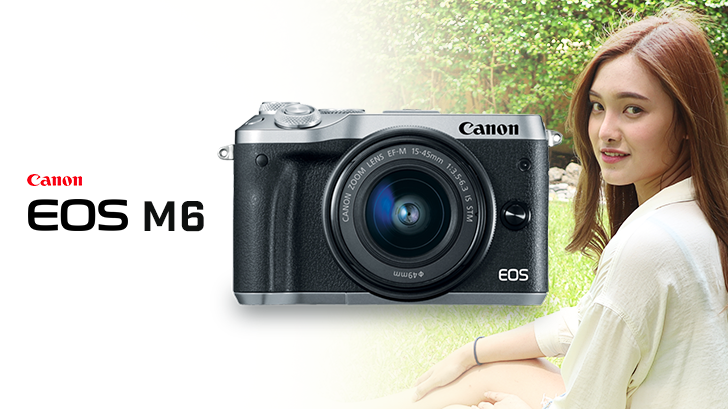 รีวิว Canon EOS M6 มิลเลอร์เลสระดับจริงจัง กะทัดรัดเบาสบาย ได้ภาพสวย