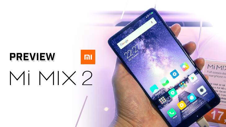 พรีวิว Xiaomi Mi MIX 2 สานต่อสมาร์ทโฟนไร้ขอบ พื้นผิวเซรามิก หรูหรา ราคาจับต้องง่าย