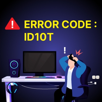 ID10T Error คืออะไร ? ข้อผิดพลาดผู้ใช้ที่ชวนให้ฝ่าย IT Support ปวดหัว