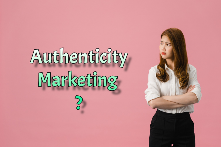 การตลาดแบบจริงใจ คืออะไร ? (What is Authenticity Marketing ?)